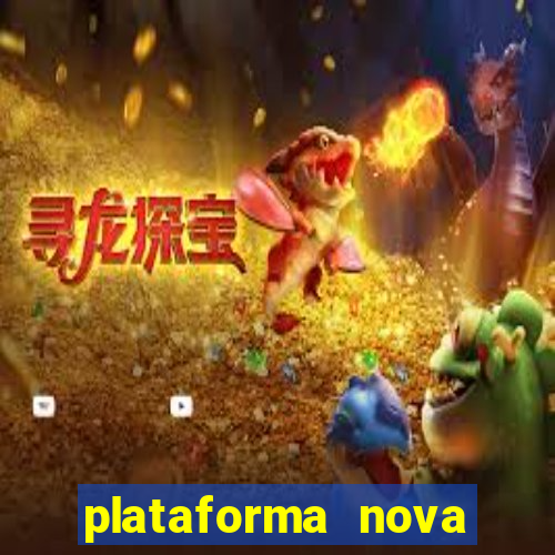 plataforma nova pagando cassino